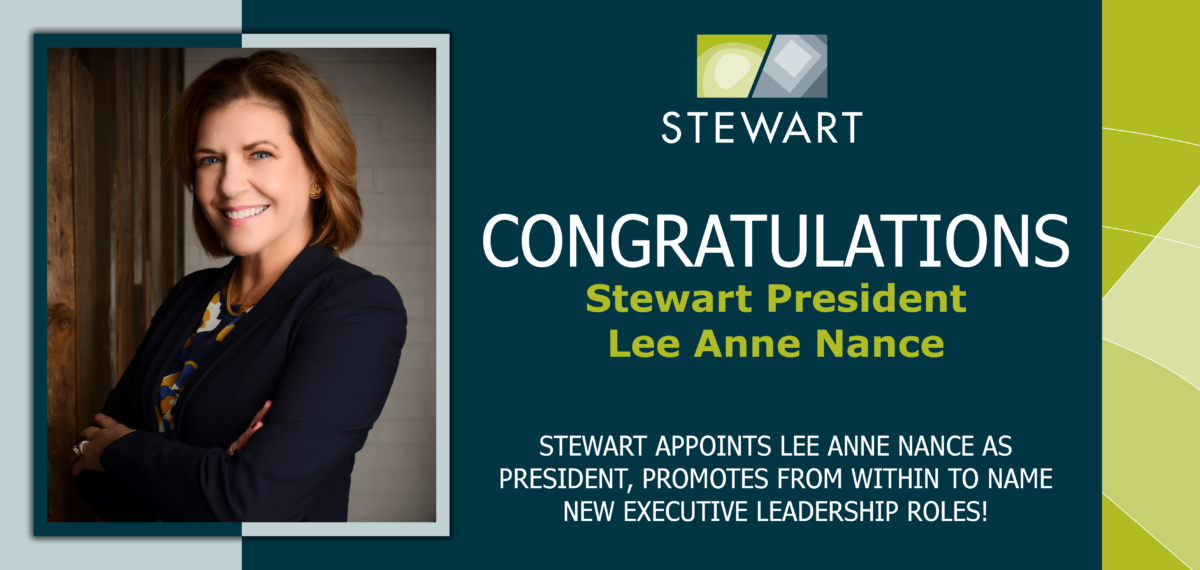 Stewart appoints Lee Anne Nance as president, promotes from within to name new executive leadership roles!